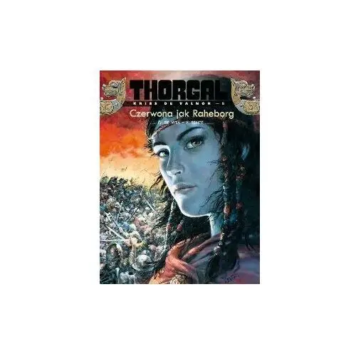 Czerwona jak Raheborg. Thorgal - Kriss de Valnor. Tom 5