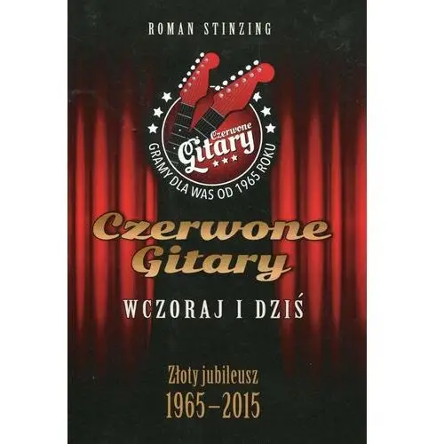 Czerwone gitary wczoraj i dziś. Złoty jubileusz 1965-2015