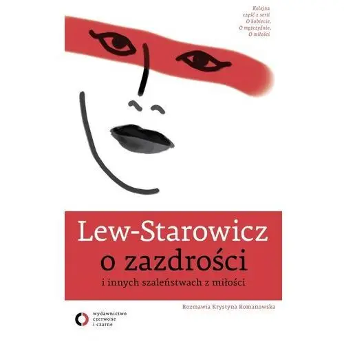 Czerwone i czarne Lew - starowicz o zazdrości i innych szaleństwach