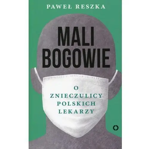 Czerwone i czarne Mali bogowie o znieczulicy polskich lekarzy