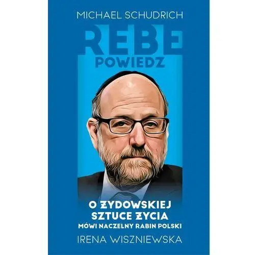 Rebe powiedz… o żydowskiej sztuce życia mówi naczelny rabin polski Czerwone i czarne