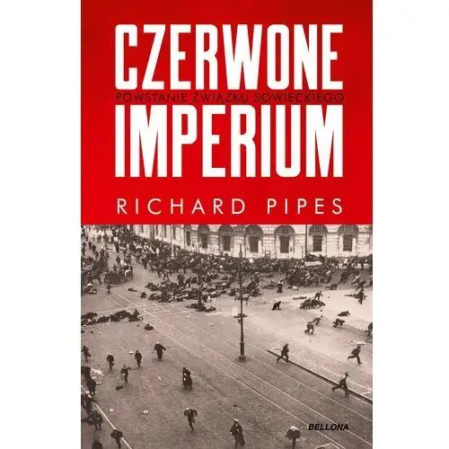 Czerwone imperium. Powstanie Związku Sowieckiego - Tylko w Legimi możesz przeczytać ten tytuł przez 7 dni za darmo