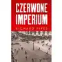 Czerwone imperium. Powstanie Związku Sowieckiego - Tylko w Legimi możesz przeczytać ten tytuł przez 7 dni za darmo Sklep on-line