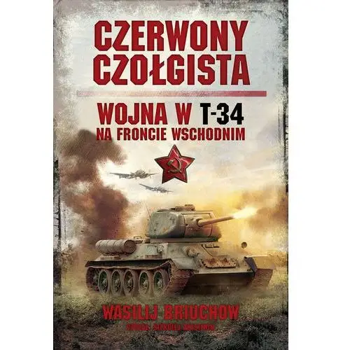Czerwony czołgista Wojna w T-34 na Froncie Wschodn - Jeśli zamówisz do 14:00, wyślemy tego samego dnia