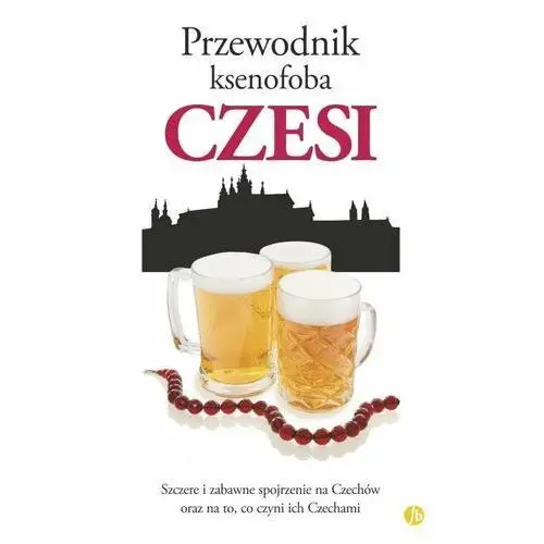 Czesi. Przewodnik ksenofoba