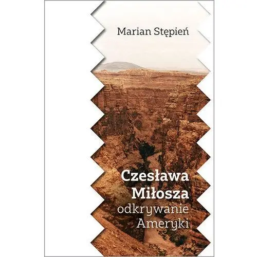 Czesława Miłosza Odkrywanie Ameryki - Marian Stępień