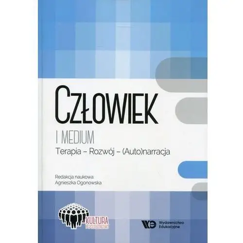 Człowiek i medium. Terapia, rozwój, (auto)narracja