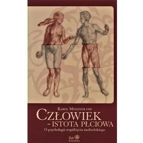 Człowiek – istota płciowa. O psychologii współżycia małżeńskiego