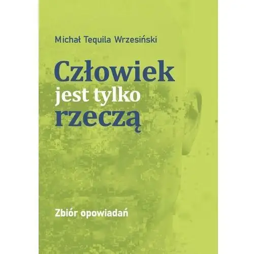 Człowiek jest tylko rzeczą