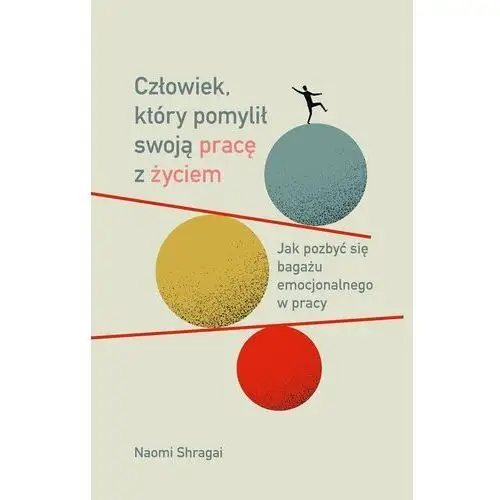 Człowiek, który pomylił swoją pracę z życiem. Jak pozbyć się bagażu emocjonalnego w pracy