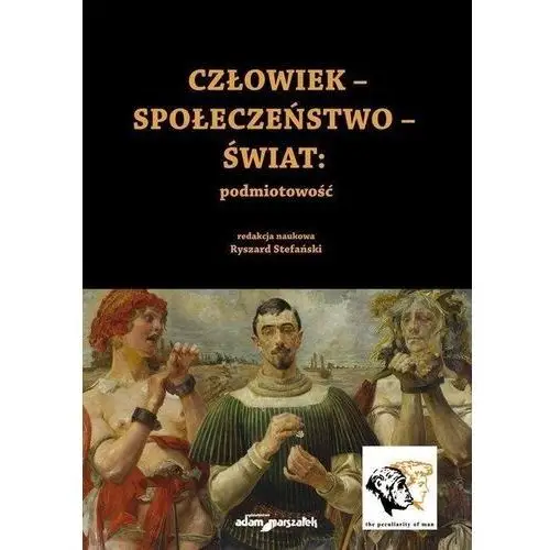 Człowiek - społeczeństwo - świat: podmiotowość