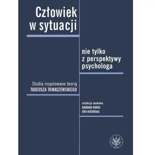 Człowiek w sytuacji nie tylko z perspektywy psychologa