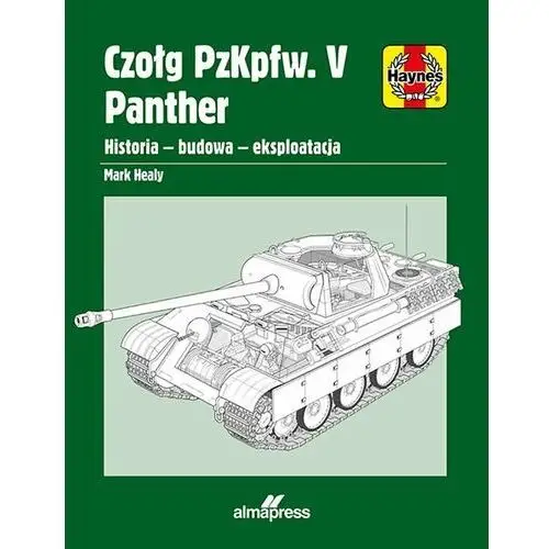 Czołg PzKpfw. V Panther. Historia, budowa, eksploatacja