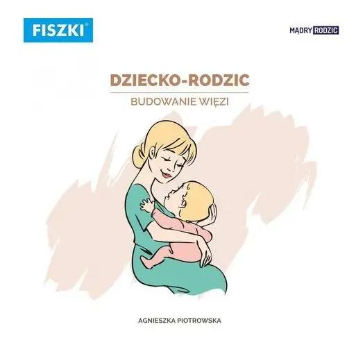 Dziecko-rodzic. budowanie więzi