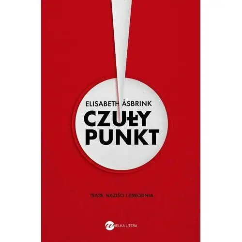 Czuły punkt. Teatr, naziści i zbrodnia