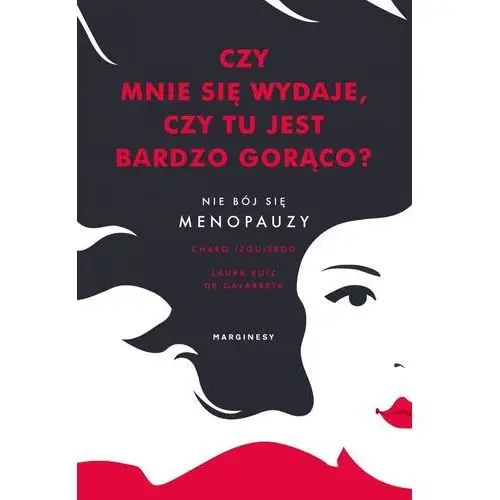 Czy mnie się wydaje, czy tu jest bardzo gorąco? Izquierdo charo, de galarreta laura