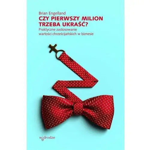 Czy pierwszy milion trzeba ukraść?