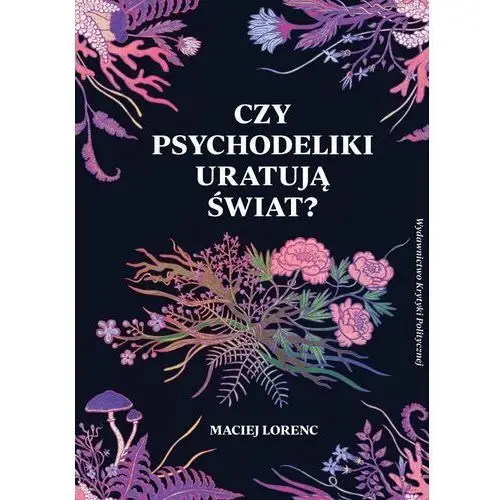 Czy psychodeliki uratują świat?