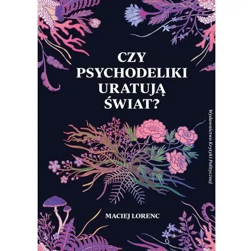 Czy psychodeliki uratują świat