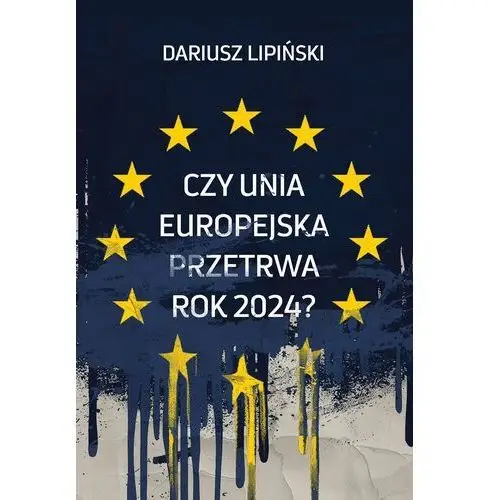 Czy Unia Europejska przetrwa rok 2024?"