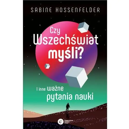 Czy Wszechświat myśli? I inne ważne pytania nauki