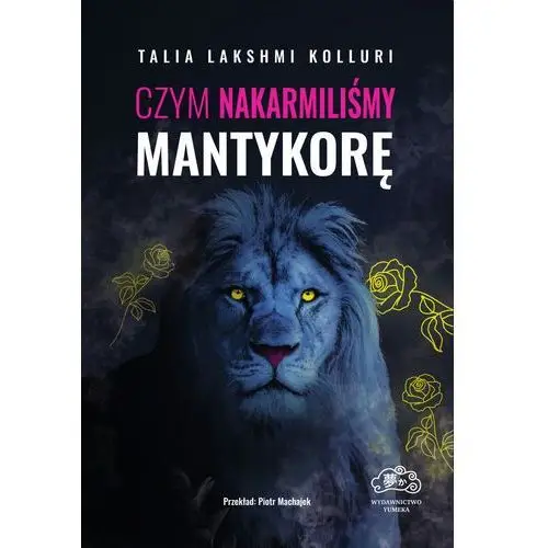 Czym nakarmiliśmy mantykorę