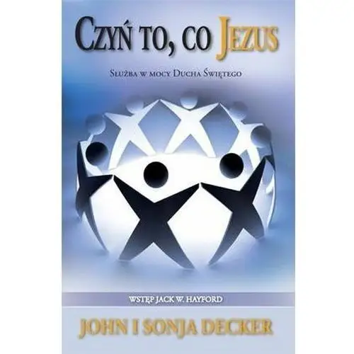 Czyń, to co jezus - john i sonja decker - książka Instytut wydawniczy compassion