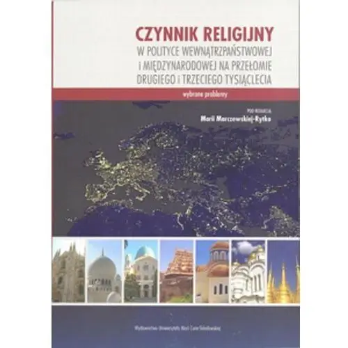 Czynnik religijny w polityce wewnątrzpaństwowej i międzynarodowej na przełomie drugiego i trzeciego tysiąclecia