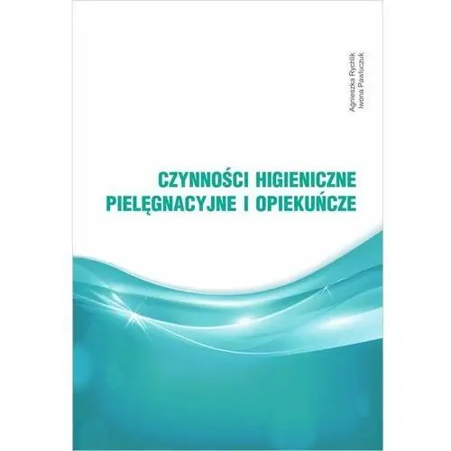 Czynności Higieniczne Pielęgnacyjne I Opiekuńcze