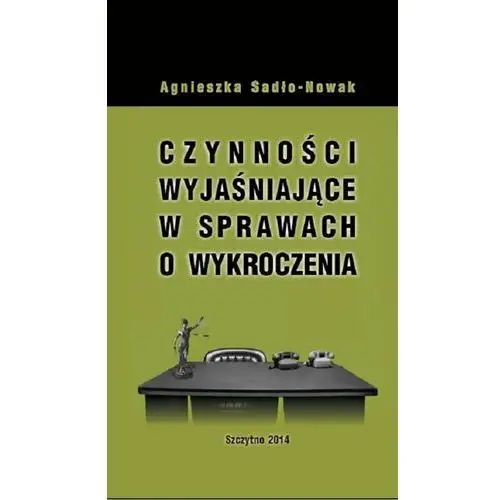 Czynności wyjaśniające w sprawach o wykroczenia