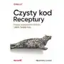 Czysty kod. Receptury. Przepisy na poprawienie struktury i jakości Twojego kodu Sklep on-line