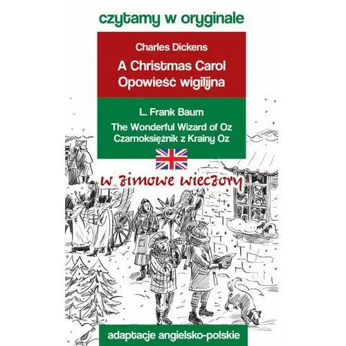 Czytamy w oryginale w zimowe wieczory: Christmast Carol & The Wonderful Wizard of OZ