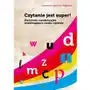 Czytanie jest super! Ćwiczenia rewalidacyjne wspomagające naukę czytania Sklep on-line