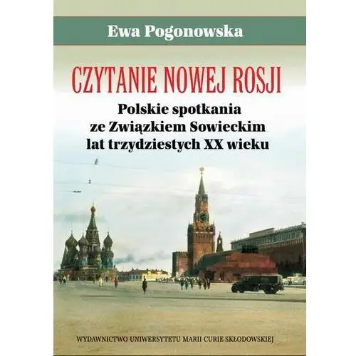 Czytanie Nowej Rosji. Polskie spotkania ze Związkiem Sowieckim lat trzydziestych XX wieku (E-book)