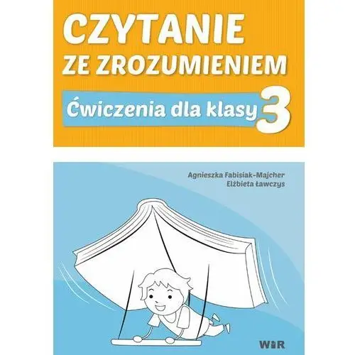 Czytanie ze zrozumieniem. Ćwiczenia dla klasy 3