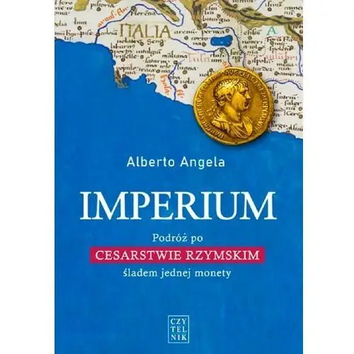 Czytelnik Imperium. podróż po cesarstwie rzymskim śladem jednej monety