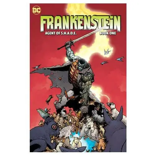 Creature Commandos Present: Frankenstein, Agent of S.H.A.D.E. Book One