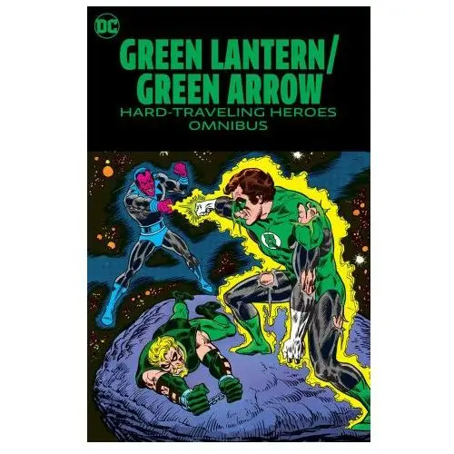 Green Lantern/Green Arrow: Hard Travelin' Heroes Omnibus