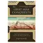 The great arab conquests: how the spread of islam changed the world we live in Da capo pr Sklep on-line