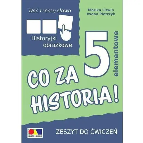 Dać rzeczy słowo. Co za historia! ćw. 5 elementów