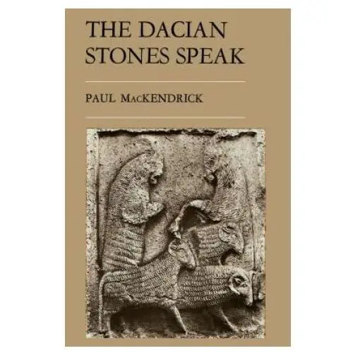 Dacian stones speak The university of north carolina press