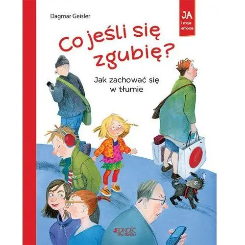 Co jeśli się zgubię? jak zachować się w tłumie Dagmar geisler