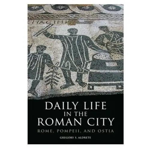 Daily Life in the Roman City