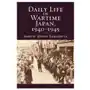 Daily life in wartime japan, 1940 - 1945 University press of kansas Sklep on-line