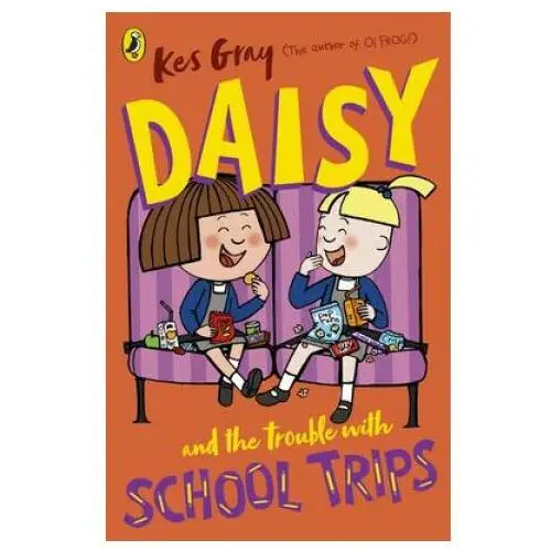 Daisy and the trouble with school trips Penguin random house children's uk
