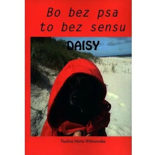 Daisy. Bo bez psa to bez sensu