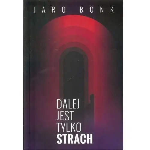 Dalej jest tylko strach