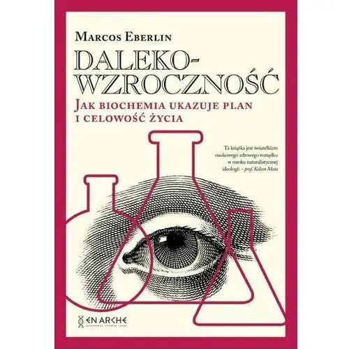 Dalekowzroczność. Jak biochemia ukazuje plan i celowość życia