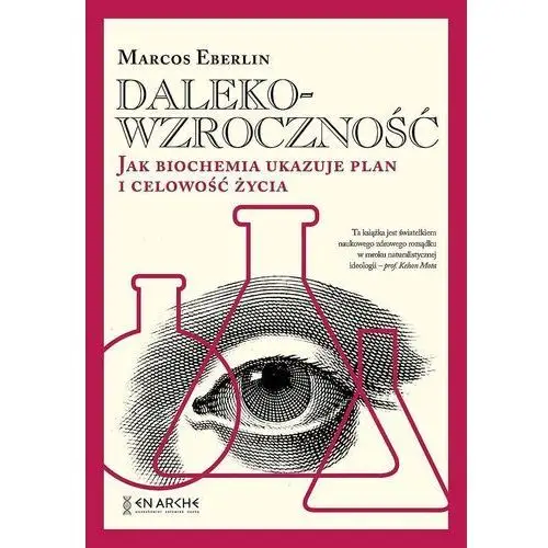 Dalekowzroczność. jak biochemia ukazuje plan i celowość życia