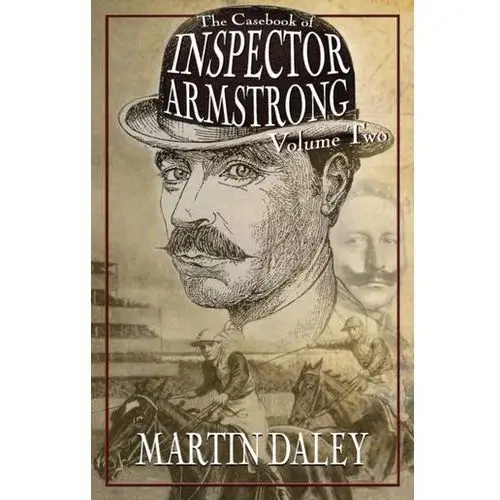 The casebook of inspector armstrong - volume 2 Daley, martin